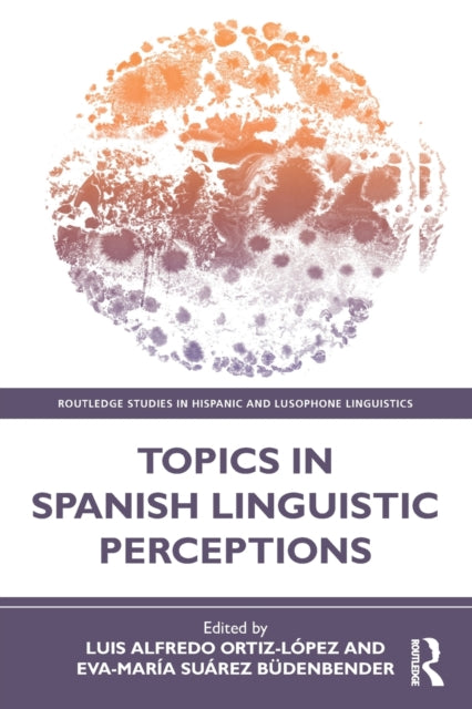 Topics in Spanish Linguistic Perceptions