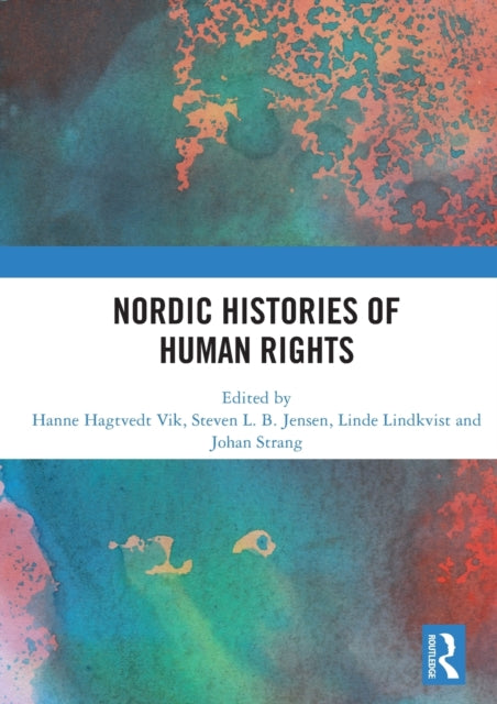 Book cover of: Nordic Histories of Human Rights. By: Hanne Hagtvedt Vik