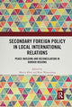 Book cover of: Secondary Foreign Policy in Local International Relations. By: Martin Klatt