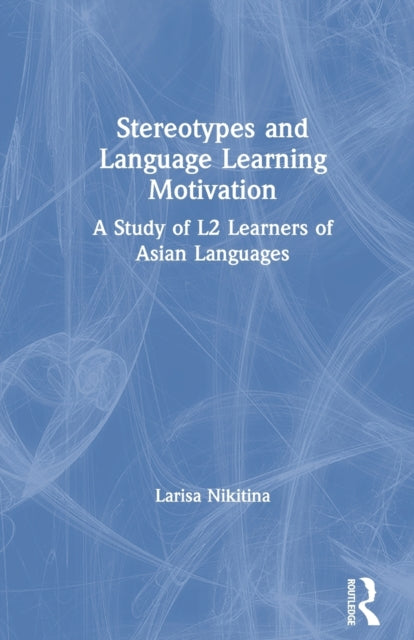 Book cover of: Stereotypes and Language Learning Motivation. By: Larisa Nikitina