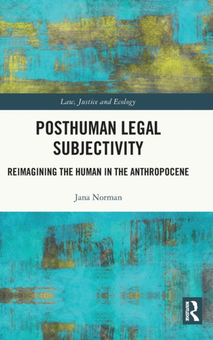 Posthuman Legal Subjectivity