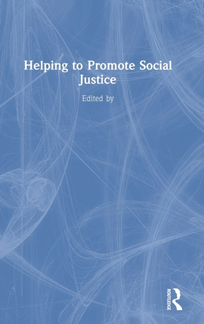 Book cover of: Helping to Promote Social Justice. By: Debra A. Harkins