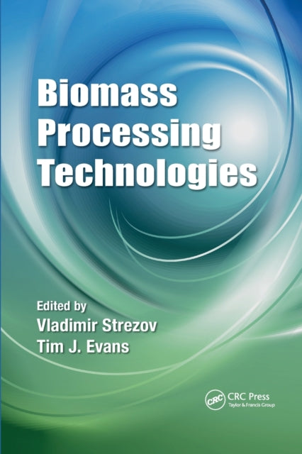 Book cover of: Biomass Processing Technologies. By: Vladimir Strezov