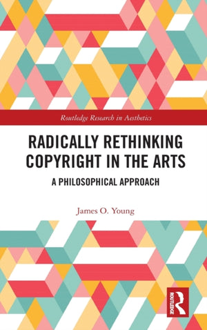 Radically Rethinking Copyright in the Arts