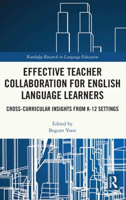 Book cover of: Effective Teacher Collaboration for English Language Learners. By: Bogum Yoon
