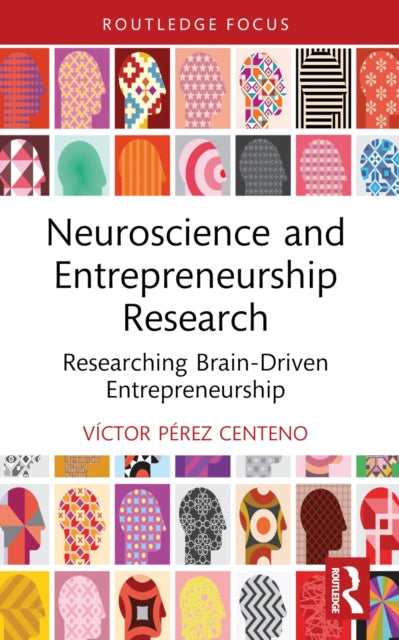 Book cover of: Neuroscience and Entrepreneurship Research. By: Víctor Pérez Centeno