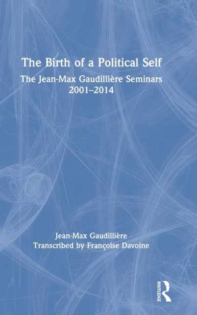 Book cover of: Birth of a Political Self. By: Jean-Max Gaudillière