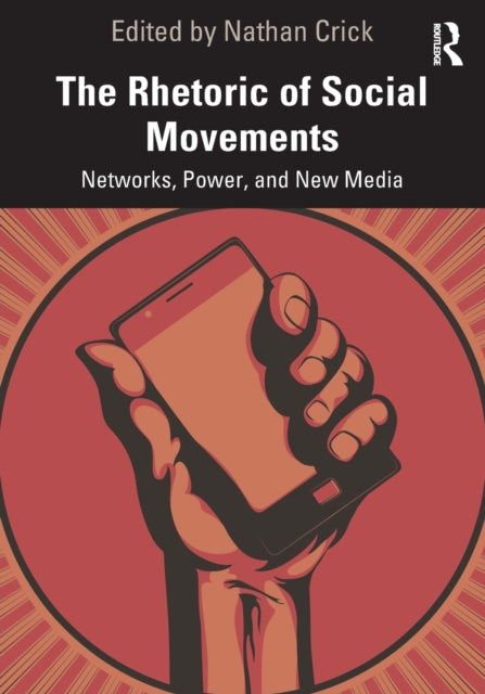 Book cover of: Rhetoric of Social Movements. By: Nathan Crick