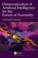 Book cover of: Democratization of Artificial Intelligence for the Future of Humanity. By: Chandrasekar Vuppalapati
