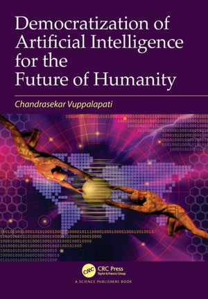 Democratization of Artificial Intelligence for the Future of Humanity
