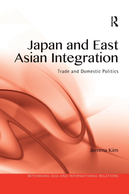 Book cover of: Japan and East Asian Integration. By: Jemma Kim