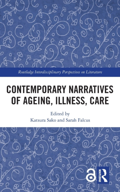 Book cover of: Contemporary Narratives of Ageing, Illness, Care. By: Katsura Sako