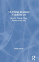 Book cover of: 17 Things Resilient Teachers Do. By: Bryan Harris