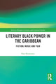 Book cover of: Literary Black Power in the Caribbean. By: Rita Keresztesi