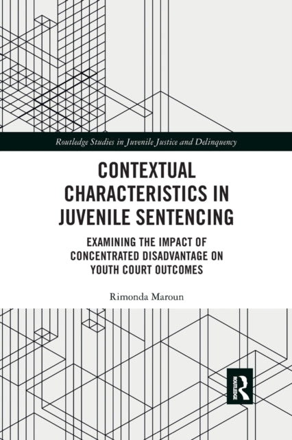 Book cover of: Contextual Characteristics in Juvenile Sentencing. By: Rimonda Maroun