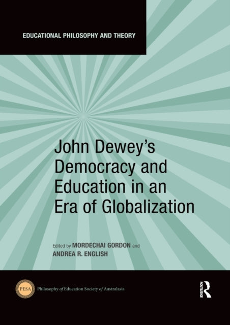 Book cover of: John Dewey's Democracy and Education in an Era of Globalization. By: Mordechai Gordon