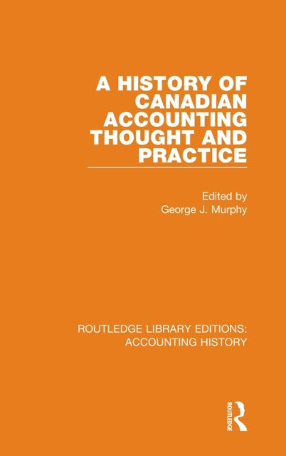 Book cover of: History of Canadian Accounting Thought and Practice. By: George J. Murphy