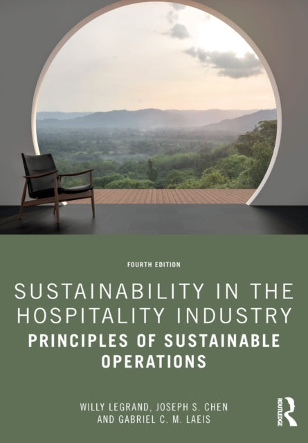 Book cover of: Sustainability in the Hospitality Industry. By: Willy Legrand