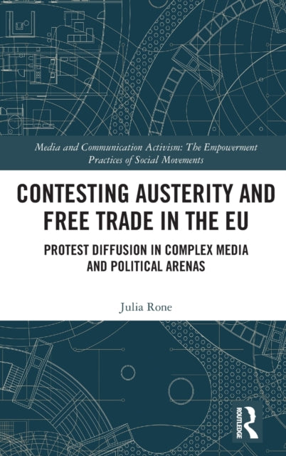 Book cover of: Contesting Austerity and Free Trade in the EU. By: Julia Rone