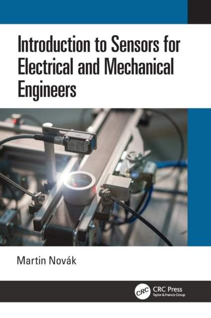 Book cover of: Introduction to Sensors for Electrical and Mechanical Engineers. By: Martin Novák