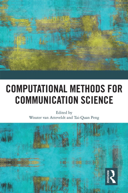 Book cover of: Computational Methods for Communication Science. By: Wouter Van Atteveldt