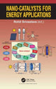 Book cover of: Nano-catalysts for Energy Applications. By: Rohit Srivastava