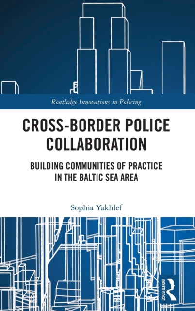 Book cover of: Cross-Border Police Collaboration. By: Sophia Yakhlef