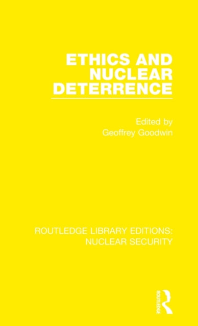 Book cover of: Ethics and Nuclear Deterrence. By: Geoffrey Goodwin