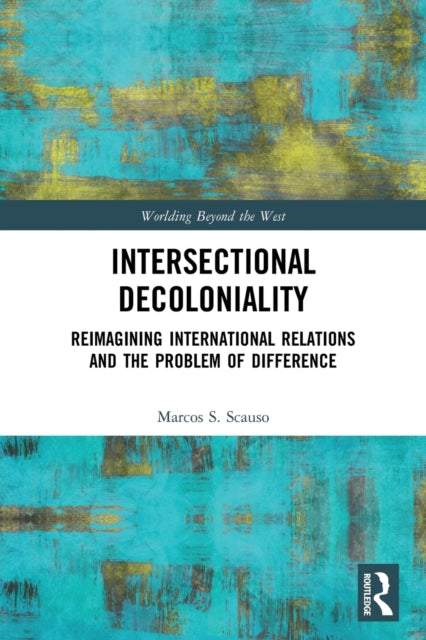Book cover of: Intersectional Decoloniality. By: Marcos S. Scauso