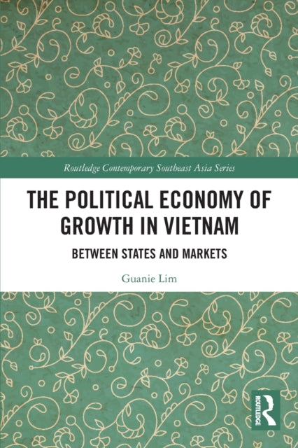 Book cover of: Political Economy of Growth in Vietnam. By: Guanie Lim