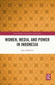 Book cover of: Women, Media, and Power in Indonesia. By: Jane Ahlstrand