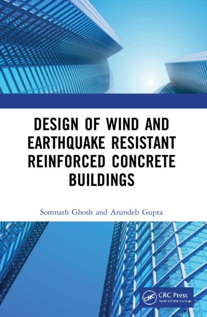 Book cover of: Design of Wind and Earthquake Resistant Reinforced Concrete Buildings. By: Somnath Ghosh