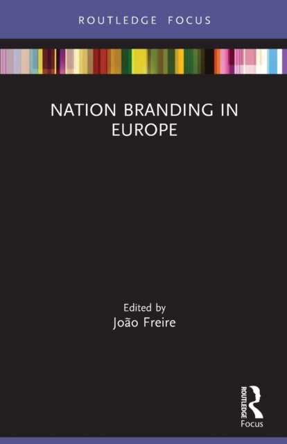Book cover of: Nation Branding in Europe. By: João Freire
