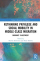 Book cover of: Rethinking Privilege and Social Mobility in Middle-Class Migration. By: Shanthi Robertson