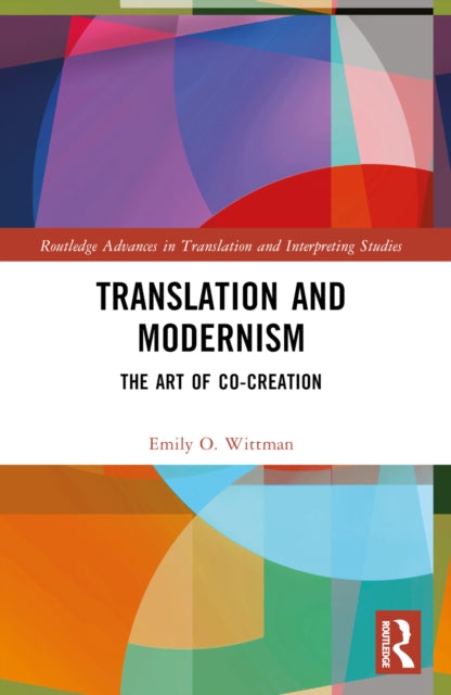 Book cover of: Translation and Modernism. By: Emily Ondine Wittman