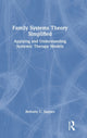 Book cover of: Family Systems Theory Simplified. By: Bethany C. Suppes