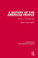 Book cover of: History of the American People. By: James Truslow Adams
