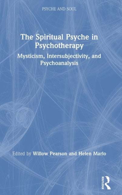 The Spiritual Psyche in Psychotherapy