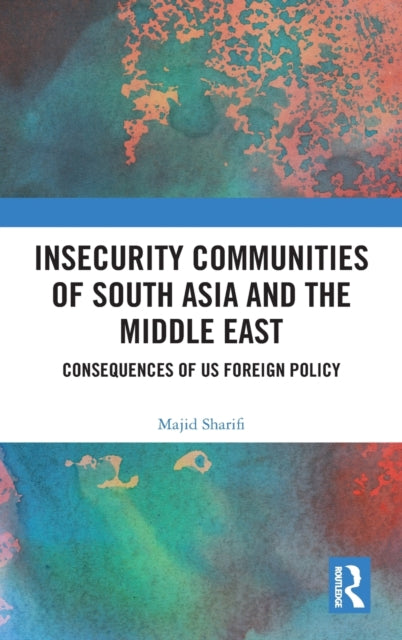 Book cover of: Insecurity Communities of South Asia and the Middle East. By: Majid Sharifi