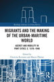 Book cover of: Migrants and the Making of the Urban-Maritime World. By: Christina Reimann