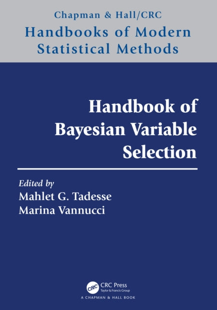 Book cover of: Handbook of Bayesian Variable Selection. By: Mahlet Tadesse