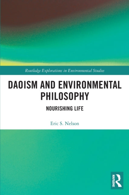 Book cover of: Daoism and Environmental Philosophy. By: Eric S. Nelson