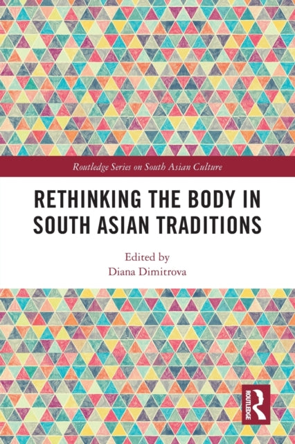Book cover of: Rethinking the Body in South Asian Traditions
