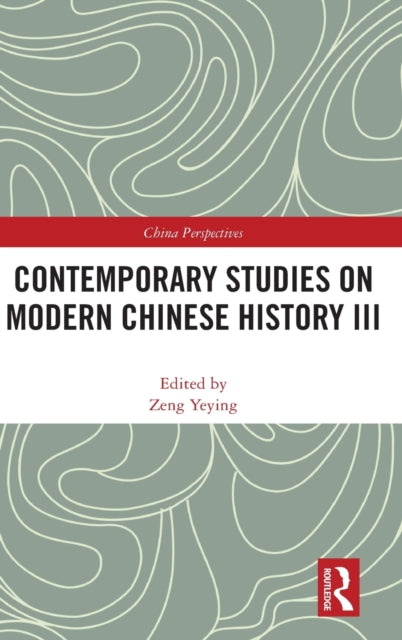 Book cover of: Contemporary Studies on Modern Chinese History III. By: Yeying Zeng