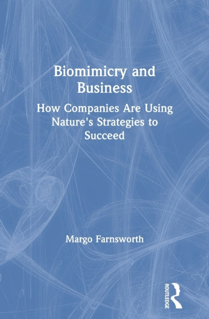 Book cover of: Biomimicry and Business. By: Margo Farnsworth