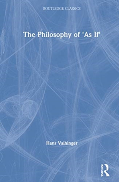 Book cover of: Philosophy of 'As If'. By: Hans Vaihinger