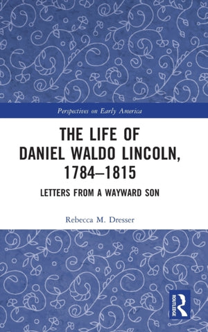 Life of Daniel Waldo Lincoln, 1784-1815