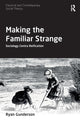 Book cover of: Making the Familiar Strange. By: Ryan Gunderson
