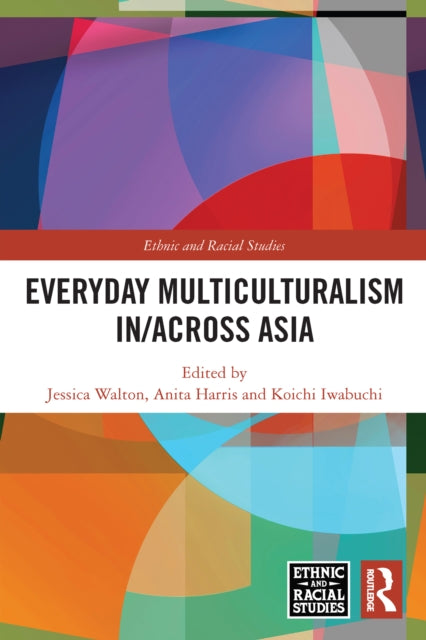 Book cover of: Everyday Multiculturalism in/across Asia. By: Jessica Walton
