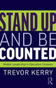 Book cover of: Stand Up and Be Counted: Middle Leadership in Education Contexts. By: Trevor Kerry